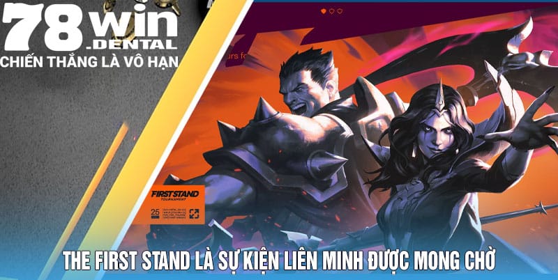 The First Stand là sự kiện Liên Minh được mong chờ